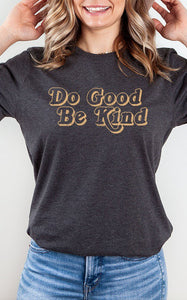 "Do Good. Be Kind" Graphic Tee