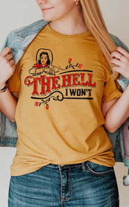 "The Hell I Won't" Graphic Tee